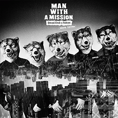 Man with a Mission : Dead End in Tokyo (World Edition)
